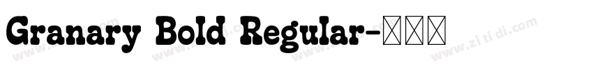 Granary Bold Regular字体转换 Granary Bold Regular字体转换